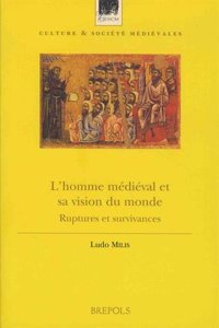L'Homme Medieval Et Sa Vision Du Monde