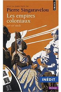 Empires Coloniaux. (Xixe-Xxe Si'cle)(Les)