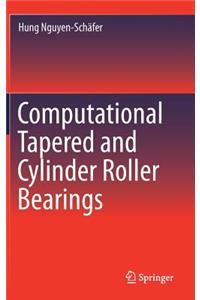 Computational Tapered and Cylinder Roller Bearings