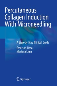 Percutaneous Collagen Induction with Microneedling