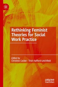 Rethinking Feminist Theories for Social Work Practice