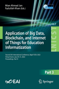 Application of Big Data, Blockchain, and Internet of Things for Education Informatization