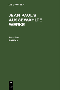 Jean Paul: Jean Paul's Ausgewählte Werke. Band 2