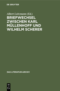 Briefwechsel Zwischen Karl Müllenhoff Und Wilhelm Scherer
