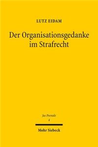 Der Organisationsgedanke im Strafrecht