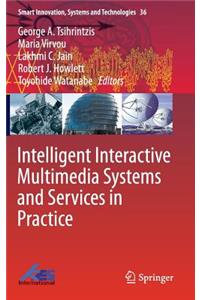 Intelligent Interactive Multimedia Systems and Services in Practice