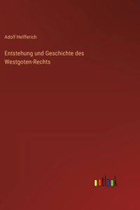 Entstehung und Geschichte des Westgoten-Rechts
