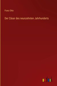 Der Cäsar des neunzehnten Jahrhunderts