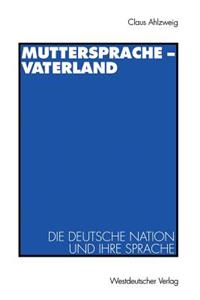 Muttersprache -- Vaterland