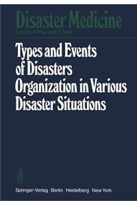 Types and Events of Disasters Organization in Various Disaster Situations