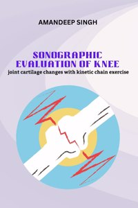 Sonographic Evaluation of Knee Joint Cartilage Changes with Kinetic Chain Exercise