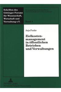 Zielkostenmanagement in Oeffentlichen Betrieben Und Verwaltungen