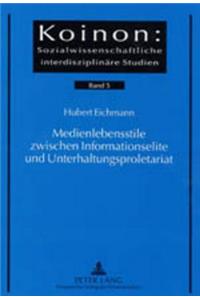 Medienlebensstile Zwischen Informationselite Und Unterhaltungsproletariat
