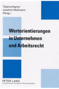 Wertorientierungen in Unternehmen Und Arbeitsrecht