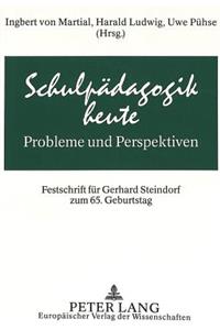 Schulpaedagogik heute - Probleme und Perspektiven