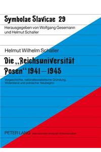 Die «Reichsuniversitaet Posen» 1941-1945