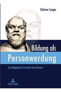 Bildung ALS Personwerdung