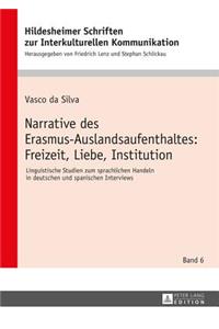 Narrative Des Erasmus-Auslandsaufenthaltes: Freizeit, Liebe, Institution