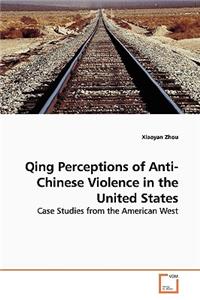 Qing Perceptions of Anti-Chinese Violence in the United States