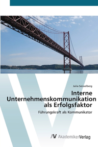 Interne Unternehmenskommunikation als Erfolgsfaktor