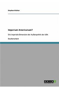 Imperium Americanum?: Die imperiale Dimension der Außenpolitik der USA