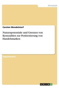 Nutzenpotentiale und Grenzen von Kennzahlen zur Positionierung von Handelsmarken