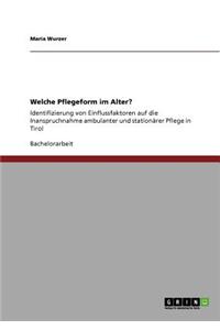 Welche Pflegeform im Alter?