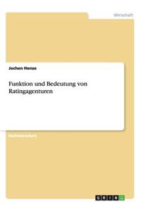 Ratingagenturen. Ihre Funktion und Bedeutung