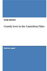 Courtly Love in the Canterbury Tales