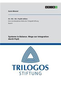 Systeme in Balance. Wege zur Integration durch PsyQ