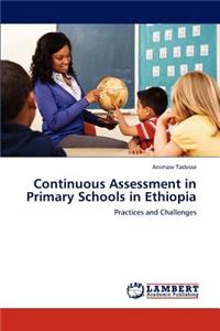 Continuous Assessment in Primary Schools in Ethiopia
