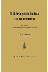 Die Nahrungsmittelkontrolle Durch Den Polizeibeamten: Eine Anleitung Zur Probeentnahme Für Amtliche Untersuchungen