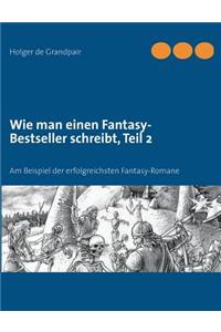 Wie man einen Fantasy-Bestseller schreibt, Teil 2