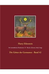 Symbolik der Herdentiere II Hirsch, Schwein, Schaf und Ziege