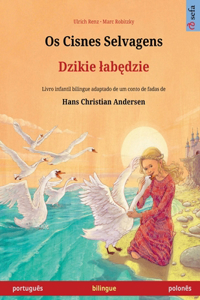 Os Cisnes Selvagens - Dzikie lab&#281;dzie (português - polonês)