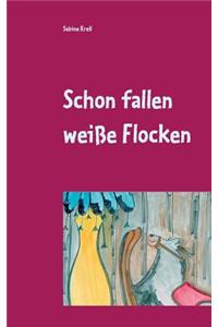 Schon fallen weiße Flocken
