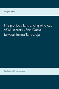 glorious Tantra King who cut off all secrets - Shri Guhya Sarvacchinnata Tantraraja