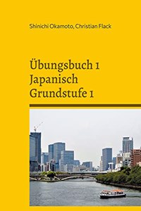 Übungsbuch 1 Japanisch Grundstufe 1