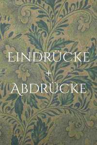 Eindrücke + Abdrücke