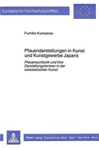 Pfauendarstellungen in Kunst Und Kunstgewerbe Japans