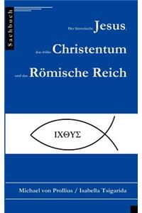Der historische Jesus, das frühe Christentum und das Römische Reich