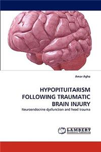 Hypopituitarism Following Traumatic Brain Injury