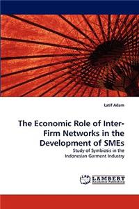 The Economic Role of Inter-Firm Networks in the Development of Smes