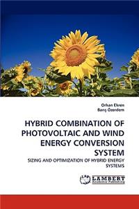 Hybrid Combination of Photovoltaic and Wind Energy Conversion System