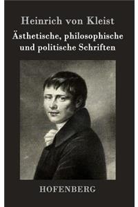 Ästhetische, philosophische und politische Schriften