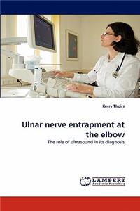 Ulnar nerve entrapment at the elbow