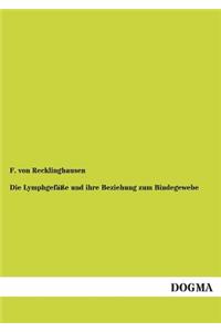 Die Lymphgefasse Und Ihre Beziehung Zum Bindegewebe