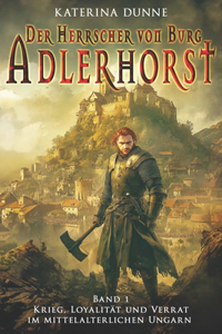 Der Herrscher von Burg Adlerhorst