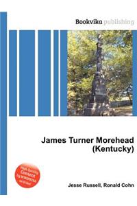 James Turner Morehead (Kentucky)