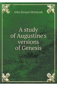 A Study of Augustine's Versions of Genesis